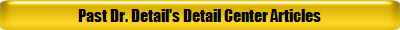 Past Dr. Detail's Detail Center Articles